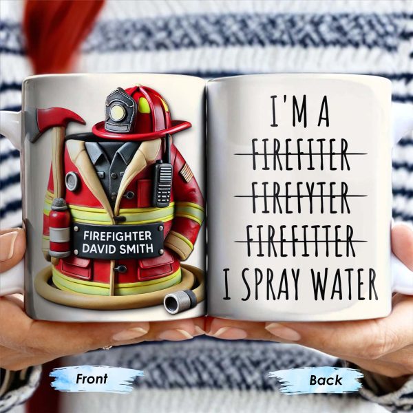 I'm a Firefiter Firefyter Firefiter I Spray Water - Personalized Custom Coffee Mug - FIF003_MG I'm a Firefiter Firefyter Firefiter I Spray Water - Personalized Custom Coffee Mug - FIF003_MG