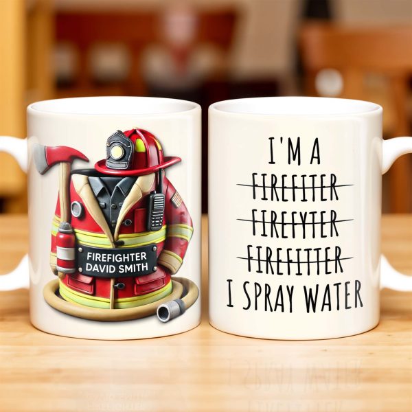 I'm a Firefiter Firefyter Firefiter I Spray Water - Personalized Custom Coffee Mug - FIF003_MG I'm a Firefiter Firefyter Firefiter I Spray Water - Personalized Custom Coffee Mug - FIF003_MG