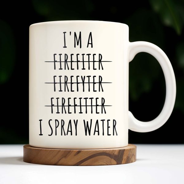 I'm a Firefiter Firefyter Firefiter I Spray Water - Personalized Custom Coffee Mug - FIF003_MG I'm a Firefiter Firefyter Firefiter I Spray Water - Personalized Custom Coffee Mug - FIF003_MG