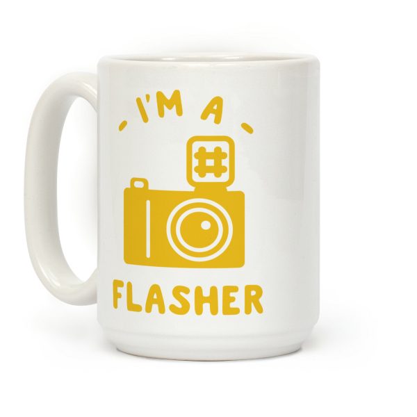 I'm a Flasher Coffee Mug I'm a Flasher Coffee Mug