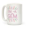 I'm A Gem Coffee Mug