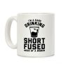 I'm a Hard Drinking Short Fused Mess of a Woman Coffee Mug I'm a Hard Drinking Short Fused Mess of a Woman Coffee Mug