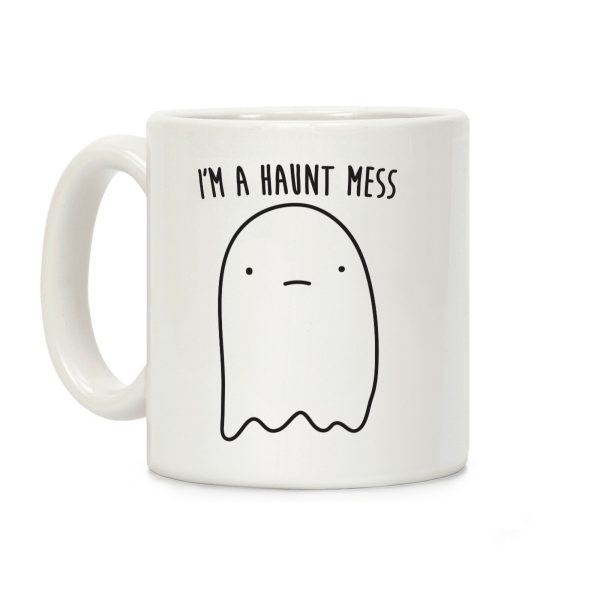I'm A Haunt Mess Coffee Mug I'm A Haunt Mess Coffee Mug