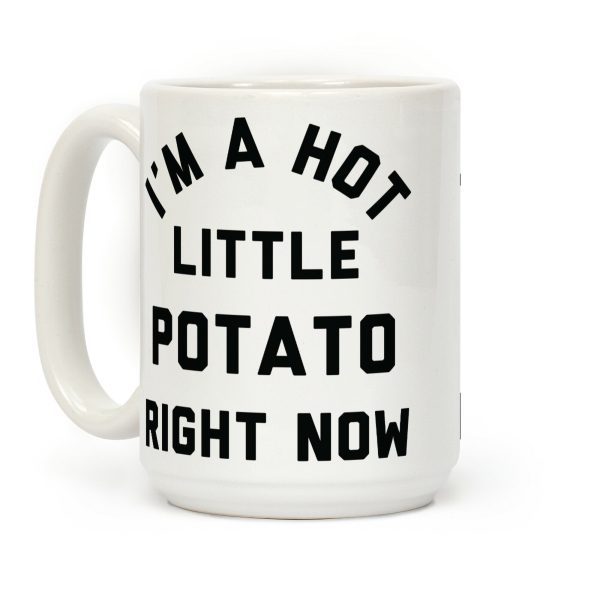 I'm a Hot Little Potato Right Now Coffee Mug