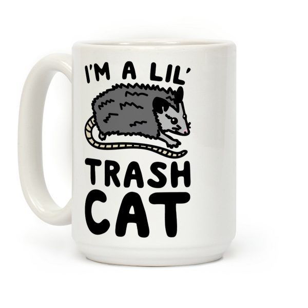 I'm A Lil' Trash Cat Coffee Mug I'm A Lil' Trash Cat Coffee Mug