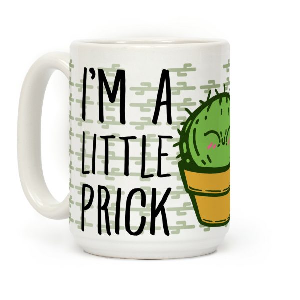 I'm a Little Prick Coffee Mug I'm a Little Prick Coffee Mug