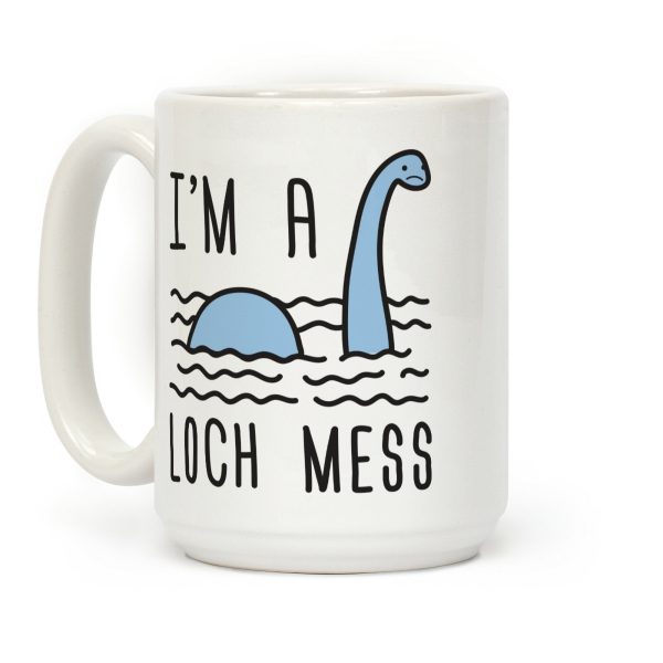 I'm A Loch-Mess Nessie Coffee Mug I'm A Loch-Mess Nessie Coffee Mug