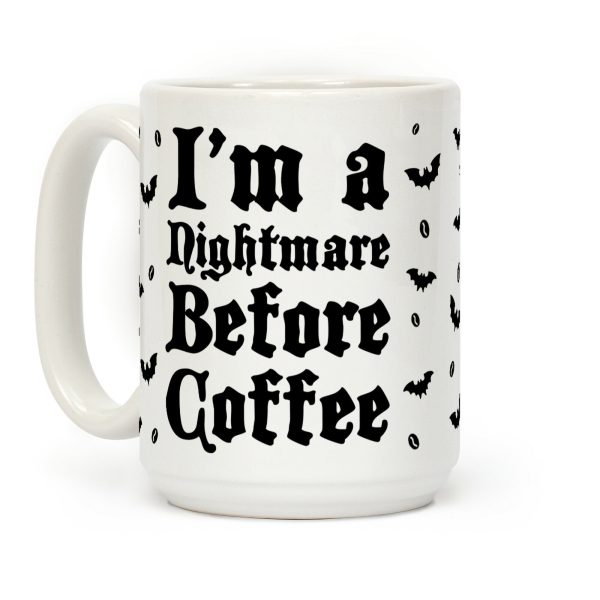 I'm a Nightmare Before Coffee Coffee Mug I'm a Nightmare Before Coffee Coffee Mug