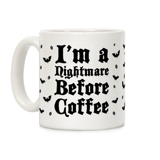I'm a Nightmare Before Coffee Coffee Mug I'm a Nightmare Before Coffee Coffee Mug