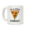 I'm A Pizza Garbage Coffee Mug I'm A Pizza Garbage Coffee Mug