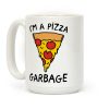I'm A Pizza Garbage Coffee Mug I'm A Pizza Garbage Coffee Mug