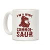 I'm A Wine Connoissaur Coffee Mug I'm A Wine Connoissaur Coffee Mug