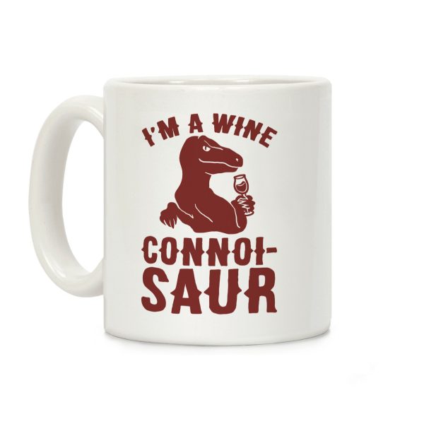I'm A Wine Connoissaur Coffee Mug I'm A Wine Connoissaur Coffee Mug