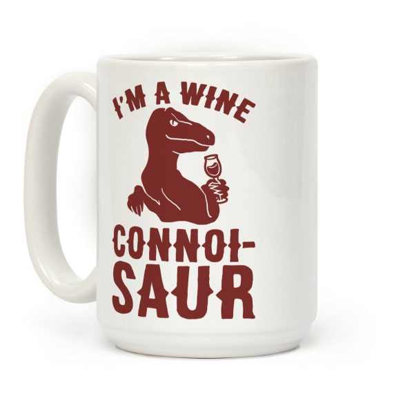 I'm A Wine Connoissaur Coffee Mug I'm A Wine Connoissaur Coffee Mug