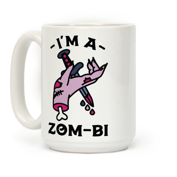 I'm a Zom-bi Coffee Mug I'm a Zom-bi Coffee Mug