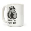 I'm About To Lose My Shit Raccoon Coffee Mug I'm About To Lose My Shit Raccoon Coffee Mug