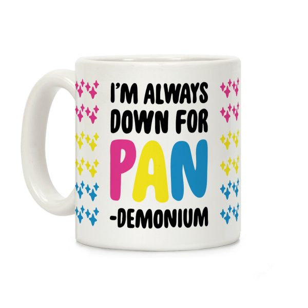 I'm Always Down For Pan-demonium Coffee Mug I'm Always Down For Pan-demonium Coffee Mug