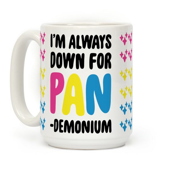I'm Always Down For Pan-demonium Coffee Mug I'm Always Down For Pan-demonium Coffee Mug