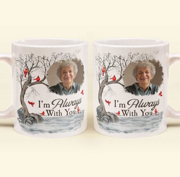 I'm Always With You - Personalized Photo Mug I'm Always With You - Personalized Photo Mug
