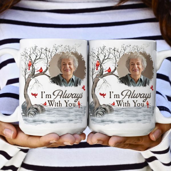 I'm Always With You - Personalized Photo Mug I'm Always With You - Personalized Photo Mug