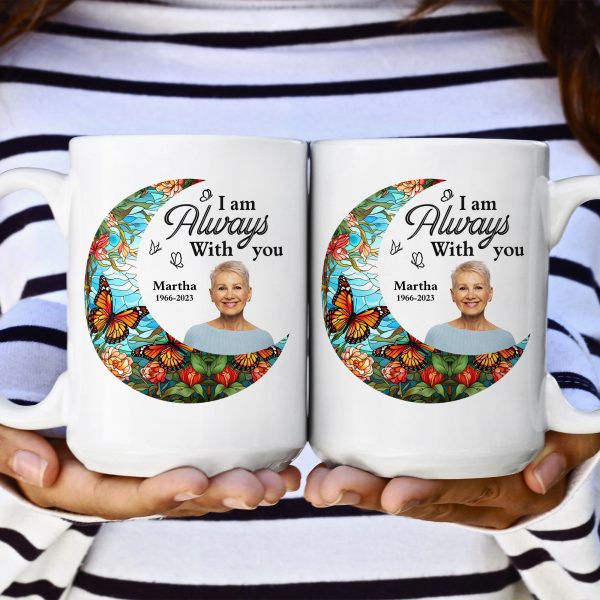 I'm Always With You Loss Of Family - Personalized Photo Mug I'm Always With You Loss Of Family - Personalized Photo Mug
