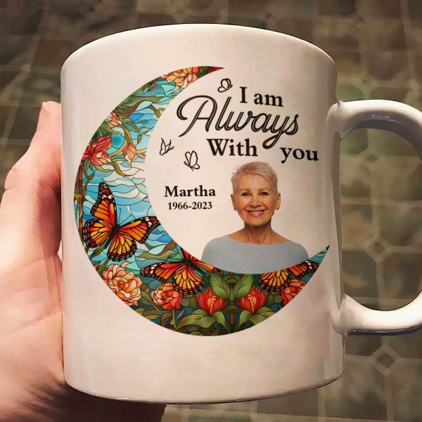 I'm Always With You Loss Of Family - Personalized Photo Mug I'm Always With You Loss Of Family - Personalized Photo Mug