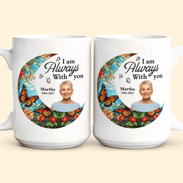I'm Always With You Loss Of Family - Personalized Photo Mug I'm Always With You Loss Of Family - Personalized Photo Mug