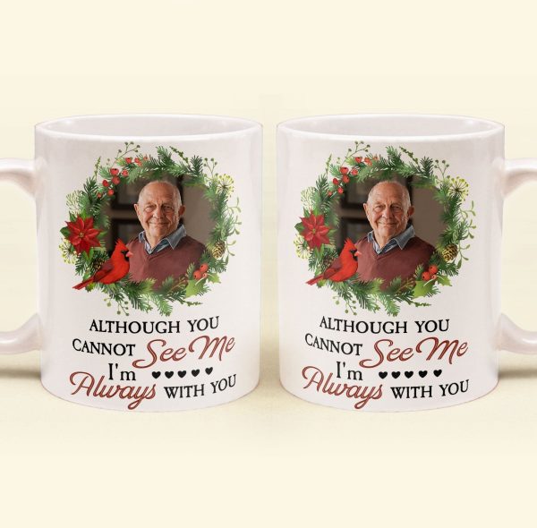 I'm Always With You Memorial Gifts - Personalized Photo Mug I'm Always With You Memorial Gifts - Personalized Photo Mug
