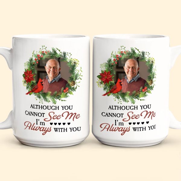 I'm Always With You Memorial Gifts - Personalized Photo Mug I'm Always With You Memorial Gifts - Personalized Photo Mug