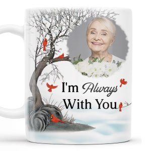 I'm Always With You Memorial Mug With Cardinal Birds - Personalized Custom Coffee Mug - HME151_MG