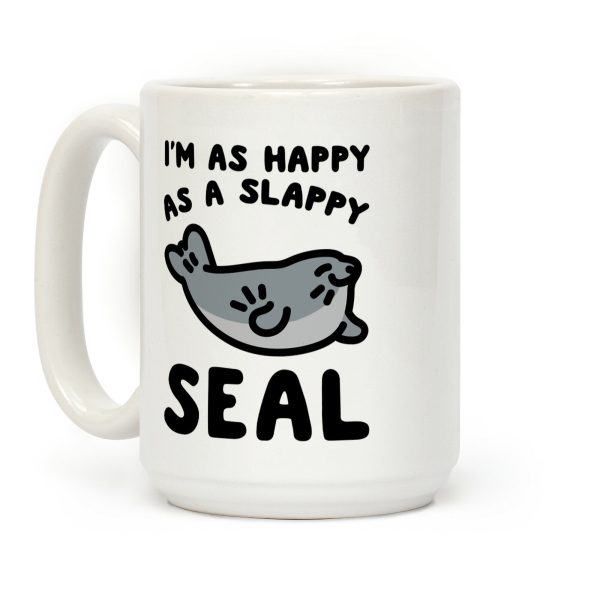 I'm As Happy As A Slappy Seal Coffee Mug I'm As Happy As A Slappy Seal Coffee Mug