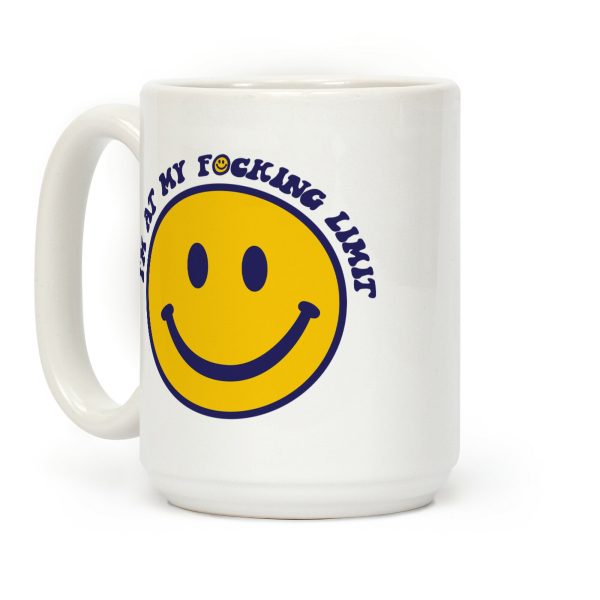 I'm At My F*cking Limit Smiley Face Coffee Mug I'm At My F*cking Limit Smiley Face Coffee Mug