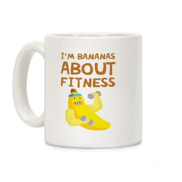 I'm Bananas About Fitness Coffee Mug I'm Bananas About Fitness Coffee Mug