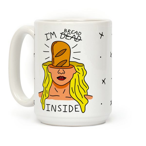 I'm Bread Inside Coffee Mug I'm Bread Inside Coffee Mug