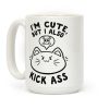 I'm Cute, But I Also Kick Ass Coffee Mug