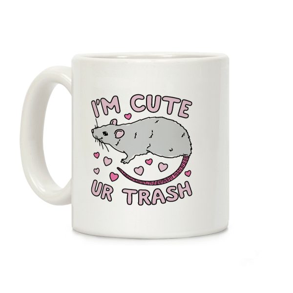 I'm Cute UR Trash Coffee Mug I'm Cute UR Trash Coffee Mug