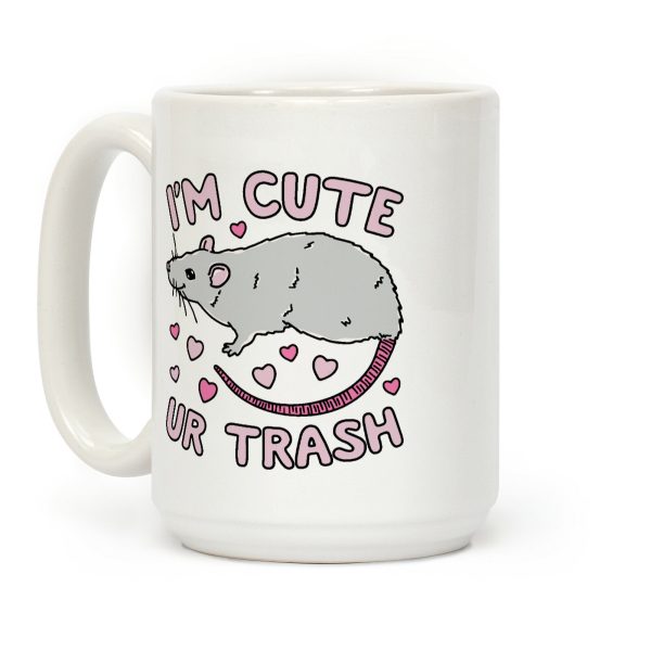 I'm Cute UR Trash Coffee Mug I'm Cute UR Trash Coffee Mug