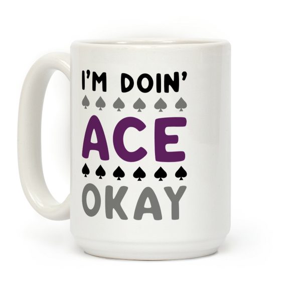 I'm Doin' Ace Okay Coffee Mug I'm Doin' Ace Okay Coffee Mug