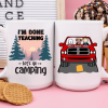 I'm Done Working Let's Go Camping Dog Coffee Mug I'm Done Working Let's Go Camping Dog Coffee Mug