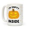 I'm Empty Inside Pumpkin Coffee Mug I'm Empty Inside Pumpkin Coffee Mug