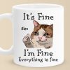 I'm Fine, Everything Is Fine - Friend Personalized Custom Mug - Christmas Gift, Birthday Gift For Best Friends, Family Members, Coworkers, Yourself I'm Fine, Everything Is Fine - Friend Personalized Custom Mug - Christmas Gift, Birthday Gift For Best Friends, Family Members, Coworkers, Yourself