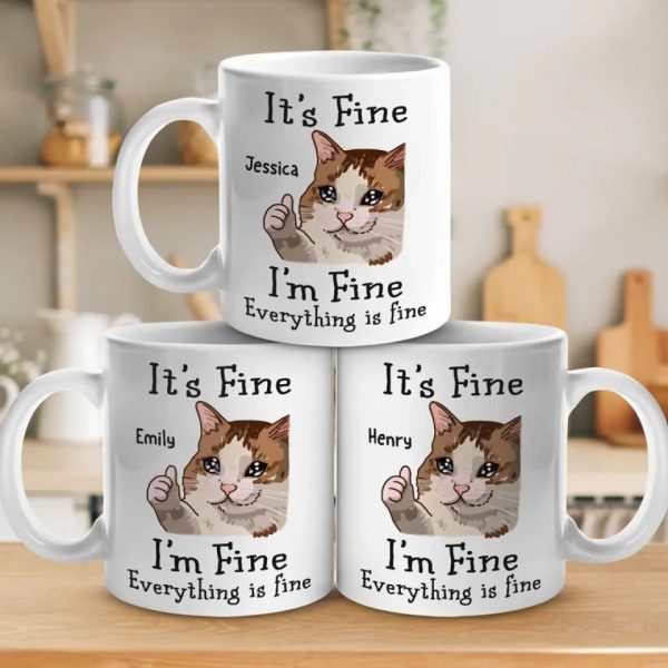 I'm Fine, Everything Is Fine - Friend Personalized Custom Mug - Christmas Gift, Birthday Gift For Best Friends, Family Members, Coworkers, Yourself I'm Fine, Everything Is Fine - Friend Personalized Custom Mug - Christmas Gift, Birthday Gift For Best Friends, Family Members, Coworkers, Yourself