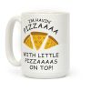 I'm Having Pizzaaaa With Little Pizzaaaas On Top Trump Coffee Mug I'm Having Pizzaaaa With Little Pizzaaaas On Top Trump Coffee Mug