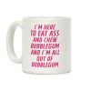 I'm Here To Eat Ass Coffee Mug I'm Here To Eat Ass Coffee Mug