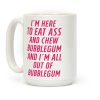 I'm Here To Eat Ass Coffee Mug I'm Here To Eat Ass Coffee Mug