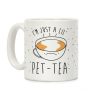 I'm Just A Lil' Pet-tea Coffee Mug I'm Just A Lil' Pet-tea Coffee Mug