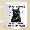 I'm Just Explaining Why I Am Right - Friend Personalized Custom Mug - Christmas Gift, Birthday Gift For Best Friends, Family Members, Coworkers, Yourself I'm Just Explaining Why I Am Right - Friend Personalized Custom Mug - Christmas Gift, Birthday Gift For Best Friends, Family Members, Coworkers, Yourself