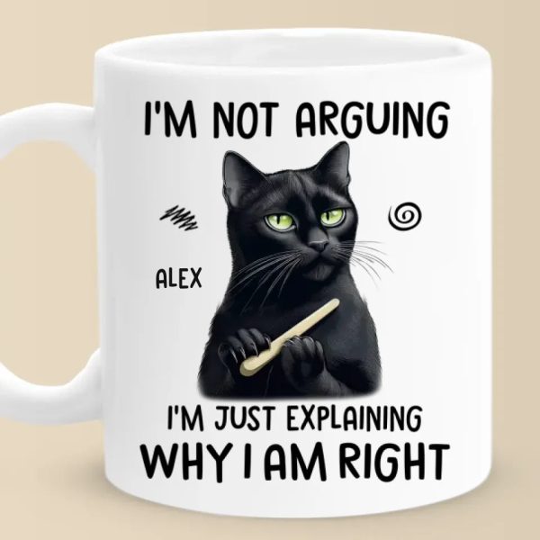 I'm Just Explaining Why I Am Right - Friend Personalized Custom Mug - Christmas Gift, Birthday Gift For Best Friends, Family Members, Coworkers, Yourself I'm Just Explaining Why I Am Right - Friend Personalized Custom Mug - Christmas Gift, Birthday Gift For Best Friends, Family Members, Coworkers, Yourself