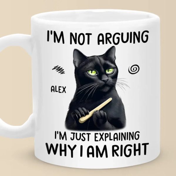 I'm Just Explaining Why I Am Right - Friend Personalized Custom Mug - Christmas Gift, Birthday Gift For Best Friends, Family Members, Coworkers, Yourself I'm Just Explaining Why I Am Right - Friend Personalized Custom Mug - Christmas Gift, Birthday Gift For Best Friends, Family Members, Coworkers, Yourself
