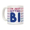 I'm Just Getting Bi Coffee Mug I'm Just Getting Bi Coffee Mug